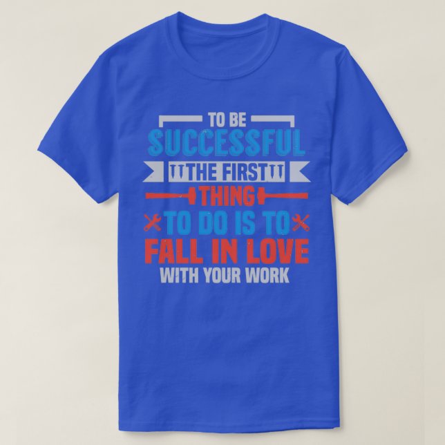 Camiseta Para tener éxito enamorarse de tu trabajo (2) (Diseño del anverso)