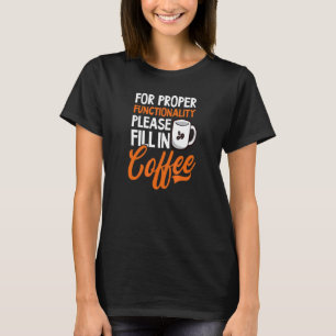 Camiseta Para Una Funcionalidad Adecuada Rellene El Café Ad