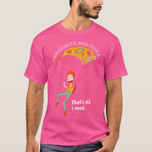 Camiseta Paracaídas Y Pizza Todo Lo Que Necesito Para Hacer