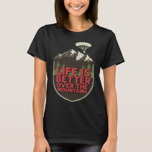 Camiseta Paracaidismo Life Mejor Sobre Las Montañas