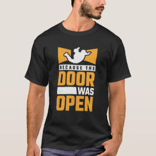 Camiseta Paracaidismo Porque La Puerta Estaba Abierta