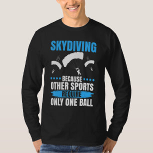 Camiseta Paracaidismo porque otros deportes requieren solo