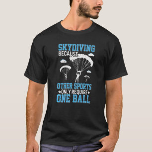 Camiseta Paracaidismo porque una pelota paracaidista paraca