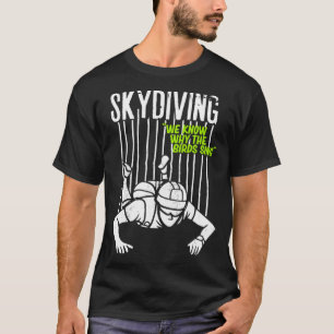 Camiseta Paracaidismo Sabemos Por Qué Cantan Las Aves Parac