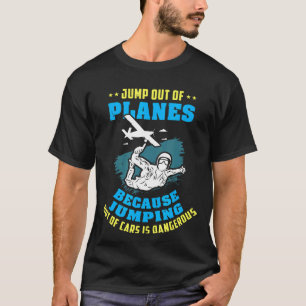 Camiseta Paracaidismo Saltar De Aviones Porque Saltar De O