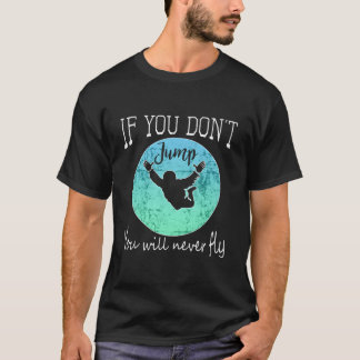 Camiseta Paracaidismo Si No Saltas No Volarás