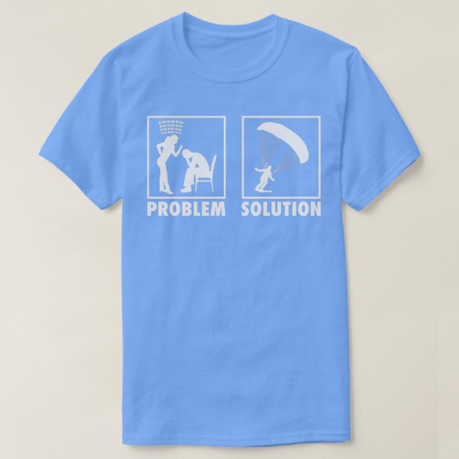 Camiseta Parachuting Skydiving Skydiver Statement Problem S (Diseño del anverso)