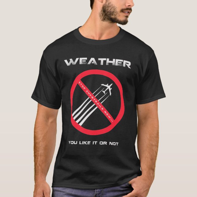 Camiseta PARADA Chemtrails - TIEMPO que usted tiene gusto o (Anverso)