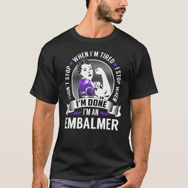 Camiseta Parada de embalsamador cuando termine (Anverso)