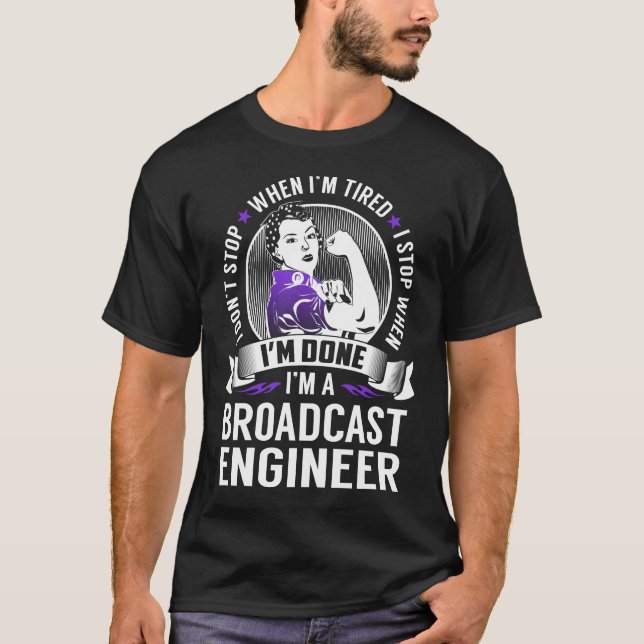 Camiseta Parada de Ingeniero de Radiodifusión cuando termin (Anverso)