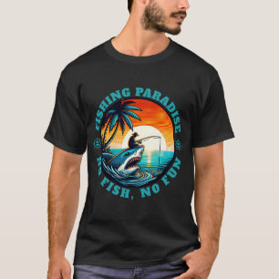 Camiseta Paraiso de la Pesca Sin Peces, No Diversión... Pes
