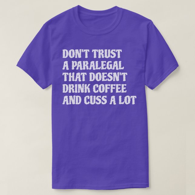 Camiseta Paralegal que bebe café lleva mucho 1 (Diseño del anverso)