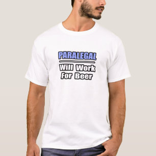 Camiseta Paralegal... Trabajará Para La Cerveza