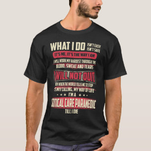 Camiseta Paramédico de atención crítica Lo que hago