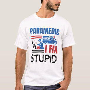 Camiseta Paramédico I Fix Estúpido Fundido EMT