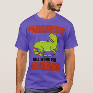 Camiseta Paramédico Trabajará Para Iguanas