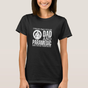 Camiseta Paramédico y papá orgulloso divertido EMS EMT Para