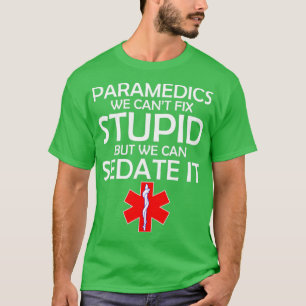 CAMISETA PARAMÉDICOS NO PODEMOS ARREGLAR ESTÚPIDO PERO PODE