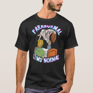 Camiseta Paranormal Es Mi Investigador Paranormal Normal Gh