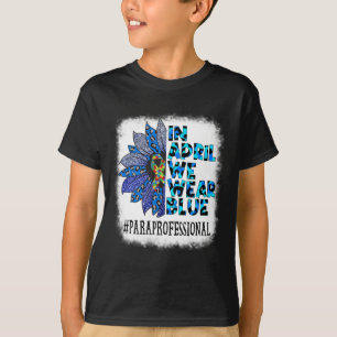 Camiseta Paraprofesional En Abril Usamos El Autismo Azul En