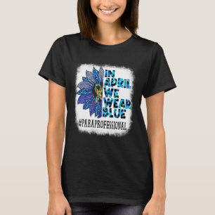 Camiseta Paraprofesional En Abril Usamos El Autismo Azul En