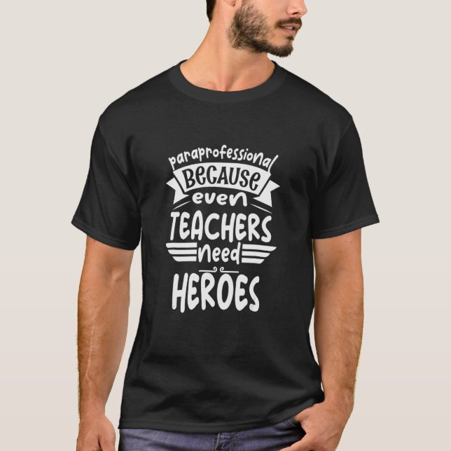 Camiseta Paraprofesional porque incluso los profesores nece (Anverso)