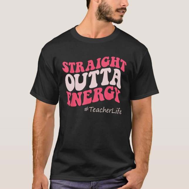 Camiseta Paraprofesional Straight Outta Energy Teacher Lif (Anverso)