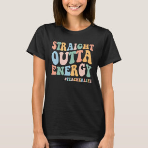 Camiseta Paraprofesional Straight Outta Energy Teacher Lif