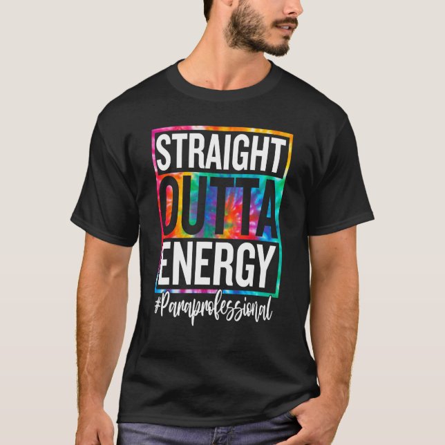 Camiseta Paraprofesional Straight Outta Energy Teacher Lif (Anverso)