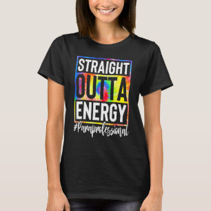 Camiseta Paraprofesional Straight Outta Energy Teacher Lif