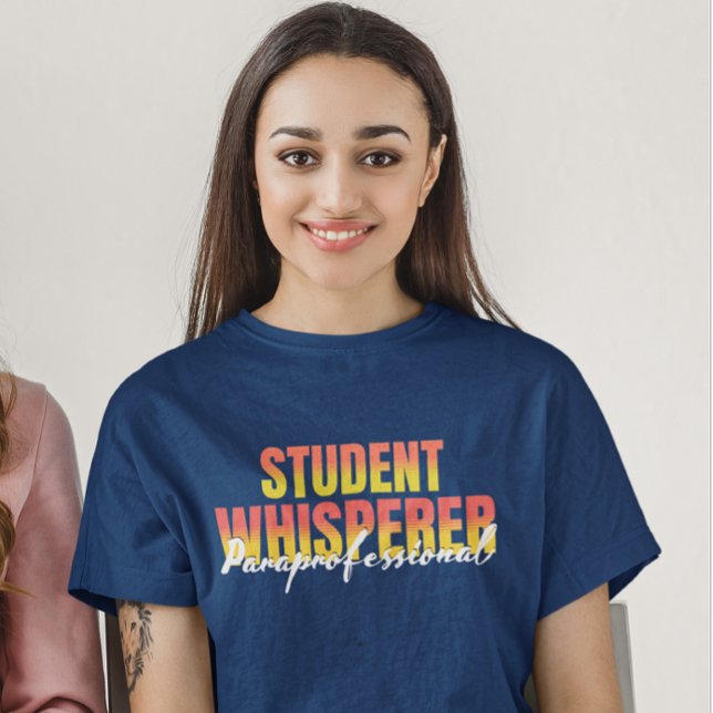 Camiseta Paraprofesional Student Whisperer (Subido por el creador)