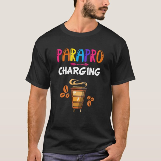 Camiseta Paraprofessional Coffee Parapro Charging Paraeduca (Anverso)