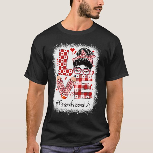 Camiseta Paraprofessional Love Messy Bun Valentine's Day (Anverso)