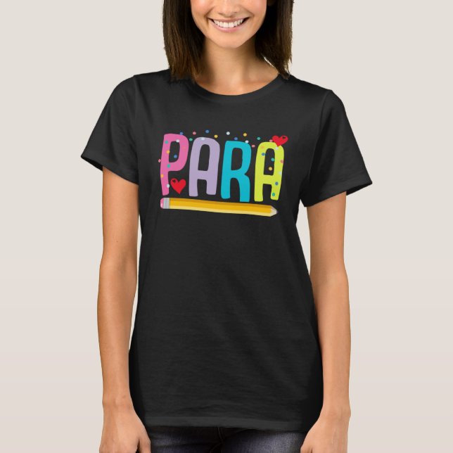 Camiseta Paraprofessional School Teacher Paraeducator Teach (Anverso)