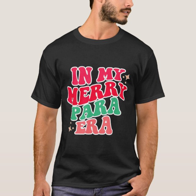 Camiseta Paraprofessional Shirt, In My Para Era, Christmas  (Anverso)