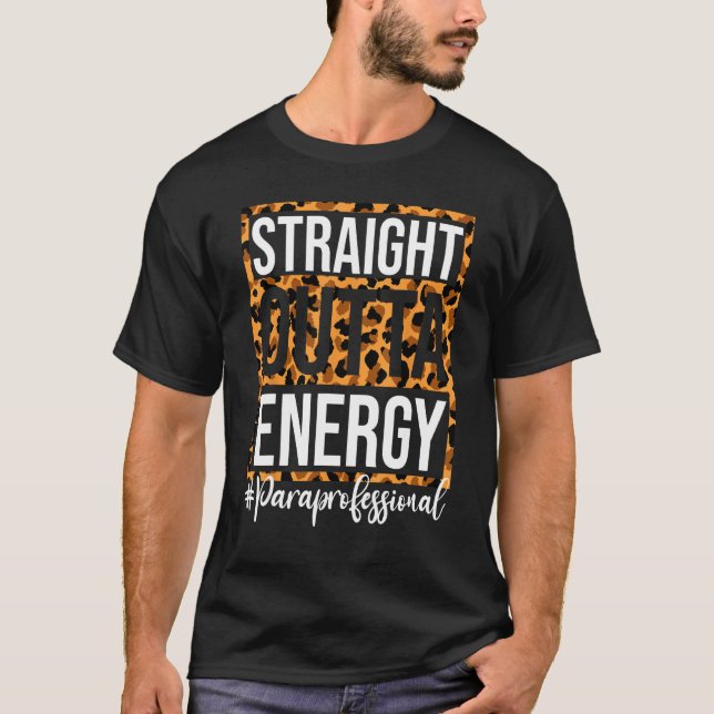 Camiseta Paraprofessional Straight Outta Energy Para Teache (Anverso)