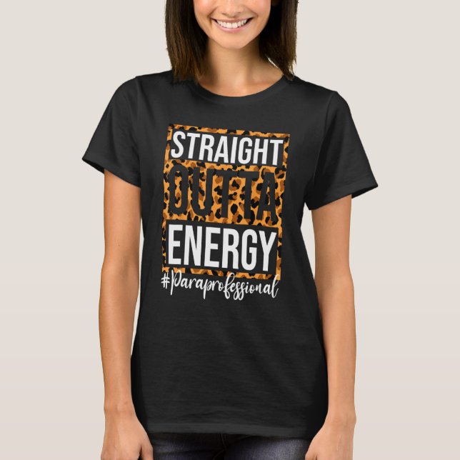Camiseta Paraprofessional Straight Outta Energy Para Teache (Anverso)