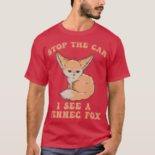 Camiseta Parar el coche veo una fennec de Cita para un Fenn