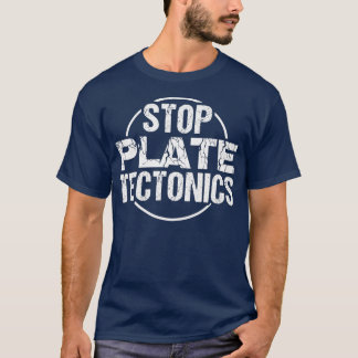 Camiseta Parar la camisas de la geología de la tectónica de