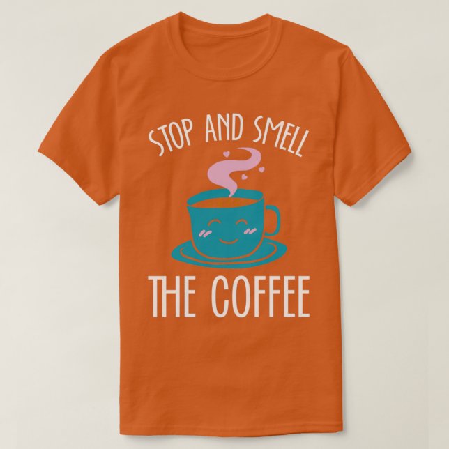 Camiseta Parar Y Oler El Café Blanco (Diseño del anverso)