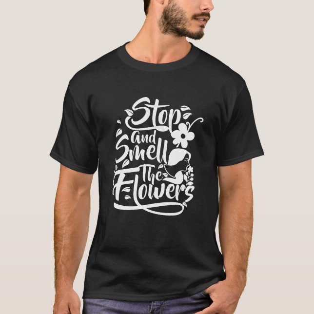 Camiseta Parar y oler las flores, amantes de las flores (Anverso)