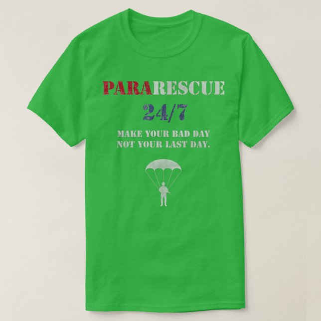Camiseta Pararescue Parachutists Make your bad day not your (Diseño del anverso)