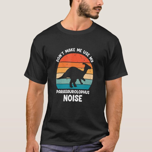 Camiseta Parasaurolophus Noise for Parasaurolophus Dinosaur (Anverso)