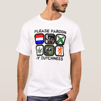 Camiseta Pardon por favor mi Dutchness