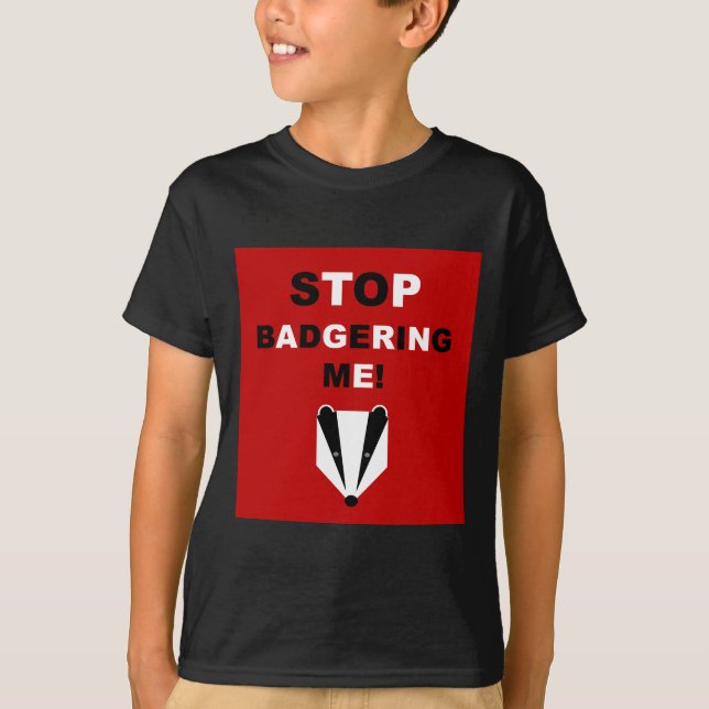 Camiseta PARE el ACOSAR DE MÍ (el tejón) (Anverso)