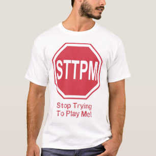 Camiseta Pare el intentar jugarme - el lado blanco de la