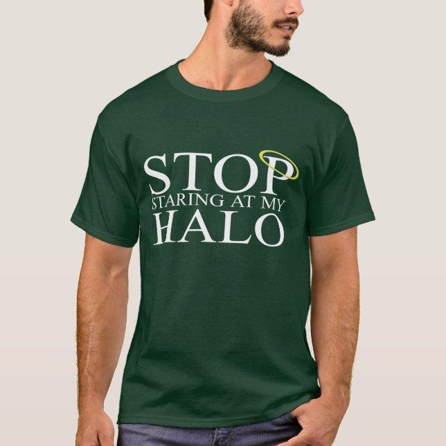 Camiseta Pare el mirar fijamente mi halo (Anverso)