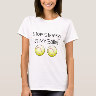 Camiseta Pare el mirar fijamente mis bolas (las pelotas de