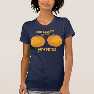 Camiseta Pare el mirar fijamente mis calabazas