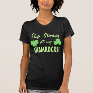 Camiseta PARE el mirar fijamente mis tréboles